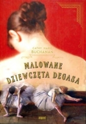 Malowane dziewczęta Degasa - Buchanan Carhy Marie