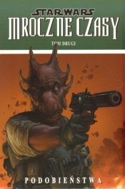Star Wars Mroczne Czasy Podobieństwa Tom 2 - <br />