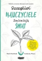 Szczęśliwi nauczyciele zmieniają świat. Praktyka uważności dla nauczycieli i uczniów - Katherine Weare, Thích Nhất Hạnh