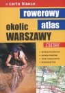 Rowerowy atlas okolice Warszawy  Kaliński Tomasz (red.)