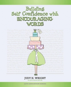 Building Self-Confidence with Encouraging Words - Wright - Life Educator Judy H.