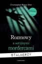 Rozmowy z seryjnymi mordercami - Christopher Berry-Dee