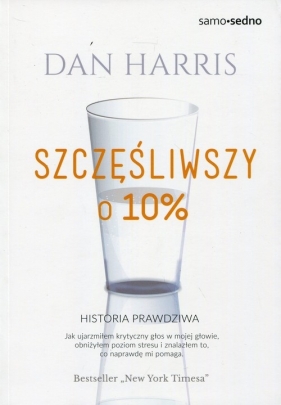 Szczęśliwszy o 10% - Dan Harris