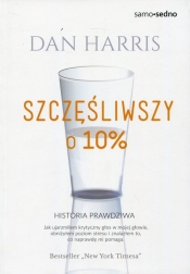 Szczęśliwszy o 10% - Dan Harris