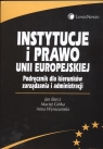 Instytucje i prawo Unii Europejskiej Podręcznik dla kierunków Barcz Jan, Górka Maciej, Wyrozumska Anna