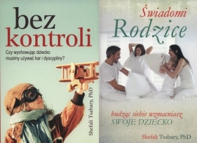 Świadomi rodzice / Bez kontroli - Tsabary Shefali