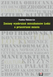 Zmiany wyobrażeń mieszkańców Łodzi o przestrzeni miasta