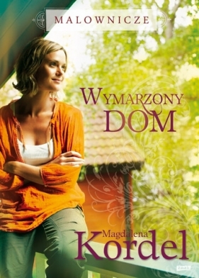 Malownicze. Wymarzony dom - Magdalena Kordel