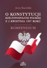 O Konstytucji Rzeczypospolitej Polskiej z 2 kwietnia 1997 roku Kompendium Kuciński Jerzy