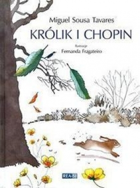 Królik i Chopin - Miguel Sousa Tavares