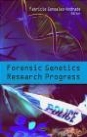 Forensic Genetics Research Progress Fabricio Gonzalez-Andrade, F Gonzalez