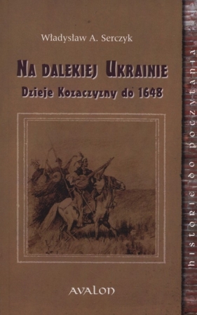 Na dalekiej Ukrainie - Władysław Andrzej Serczyk