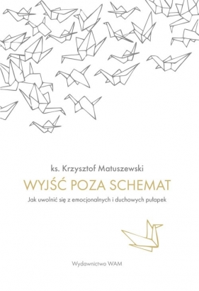 Wyjść poza schemat - Krzysztof Matuszewski