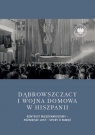  Dąbrowszczacy i wojna domowa w HiszpaniiKontekst międzynarodowy –