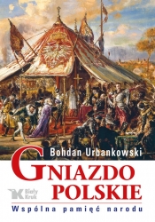 Gniazdo polskie (Uszkodzona okładka) - Bohdan Urbankowski