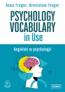 Psychology Vocabulary in Use. Angielski w psychologii Treger Anna,Treger Bronisław