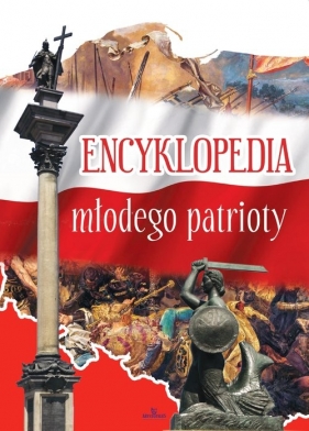 Encyklopedia młodego patrioty - Kosińska Beata