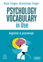 Psychology Vocabulary in Use. Angielski w psychologii - Anna Treger, Bronisław Treger