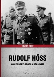 Rudolf Hoss Komendant obozu Auschwitz - Koop Volker