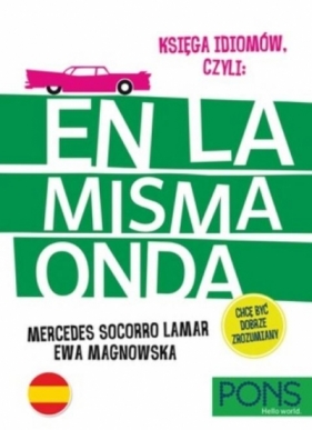 Księga idiomów, czyli: En la misma onda w.2 PONS - Opracowanie zbiorowe