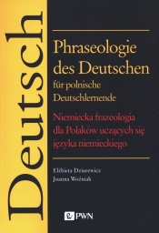 Phraseologie des Deutschen für polnische Deutschlernende - Dziurewicz Elżbieta, Woźniak Joanna