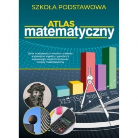 Atlas matematyczny. Szkoła podstawowa - Anna Maria Tomaszewska