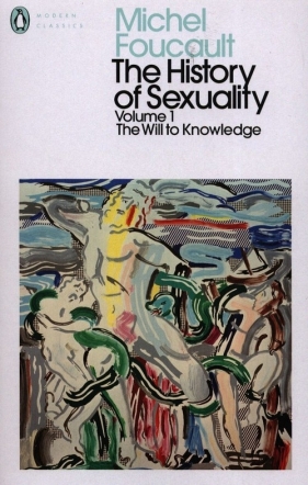 The History of Sexuality. Volume 1: The Will to Knowledge - Foucault Michel