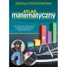 Atlas matematyczny. Szkoła podstawowa Anna Maria Tomaszewska