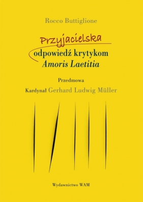 Przyjacielska odpowiedź krytykom Amoris Laetitia - Rocco Buttiglione, Gerhard Ludwig Müller
