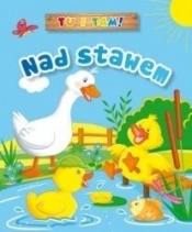 Tu i tam! Nad stawem - Anna Wiśniewska