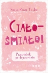 Ciało - śmiało! Przewodnik po dojrzewaniu