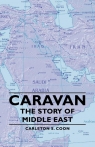 Caravan - The Story of Middle East Coon Carleton S.