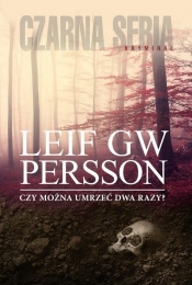 Czy można umrzeć dwa razy? - Leif G.W. Persson