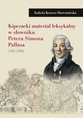 Kipczacki materiał leksykalny w słowniku Petera Simona Pallasa (1787-1789) - Kozera-Sławomirska Izabela 