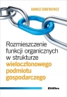 Rozmieszczenie funkcji organicznych w strukturze wieloczłonowego podmiotu Dariusz Sobotkiewicz