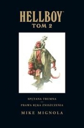 Hellboy T. 2 Spętana trumna. Prawa ręka zniszczenia - Mike Mignola