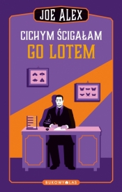 Joe Alex. Tom 4. Cichym ścigałam go lotem - Joe Alex, Maciej Słomczyński