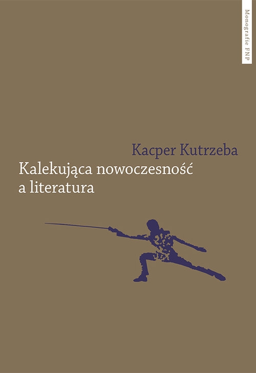 Kalekująca nowoczesność a literatura