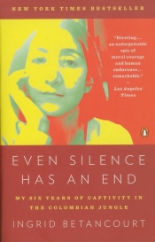 Even Silence Has an End - Betancourt Ingrid
