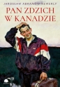 Pan Zdzich w Kanadzie - Jarosław Abramow-Newerly