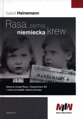Rasa, ziemia, niemiecka krew - Isabel Heineman