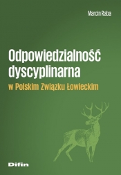 Odpowiedzialność dyscyplinarna w Polskim Związku Łowieckim - Raba Marcin