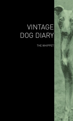 The Vintage Dog Diary - The Whippet - Various