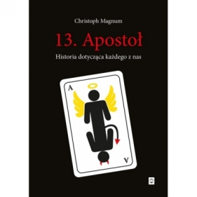 13. Apostoł. Historia dotycząca każdego z nas - Christoph Magnum