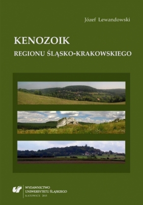 Kenozoik regionu śląsko-krakowskiego - Józef Lewandowski