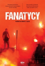 Fanatycy. Futbol na śmierć i życie - Anonimowy Fanatyk