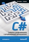 C# Zadania z programowania z przykładowymi rozwiązaniami Kubiak Mirosław J.