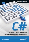 C# Zadania z programowania z przykładowymi rozwiązaniami Mirosław J. Kubiak