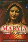 Maryja mówi do Polaków Tajemnice objawień Matki Bożej w Polsce Pabis Małgorzata, Bejda Henryk
