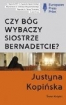 Czy Bóg wybaczy Siostrze Bernadetcie? pocket Justyna Kopińska